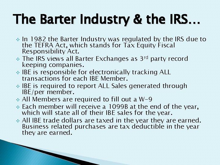 The Barter Industry & the IRS… v v v v In 1982 the Barter