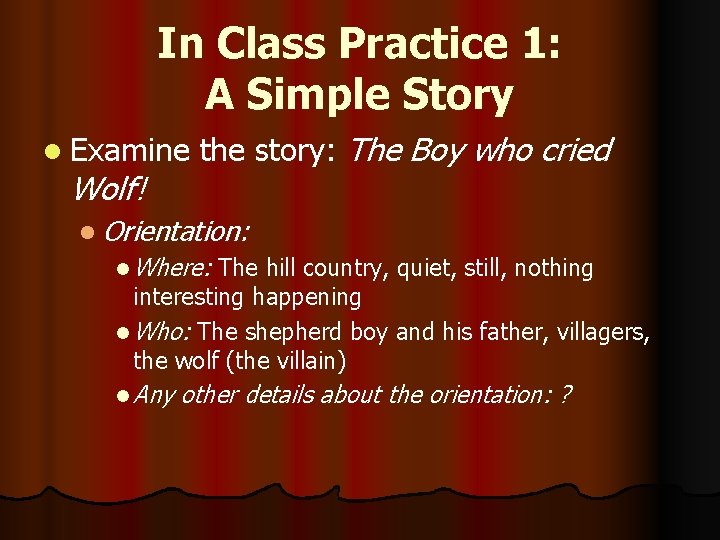 In Class Practice 1: A Simple Story l Examine Wolf! the story: The Boy