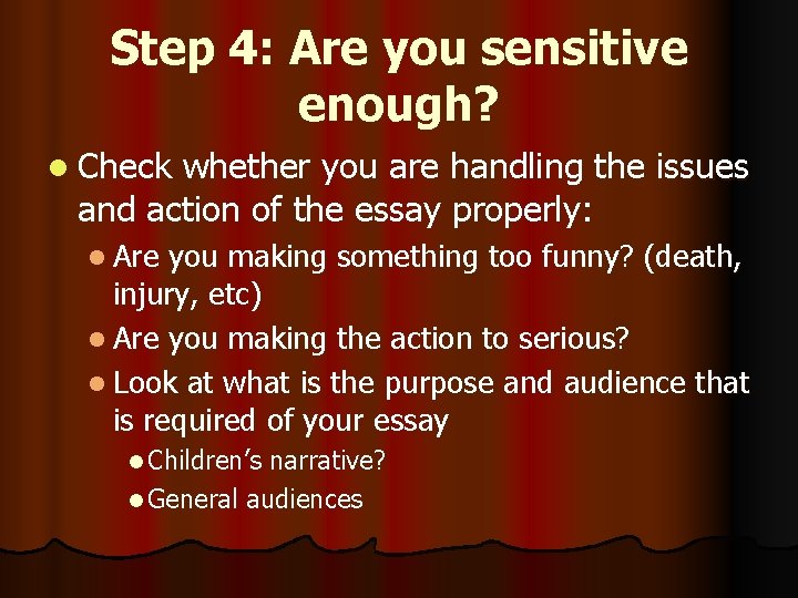 Step 4: Are you sensitive enough? l Check whether you are handling the issues