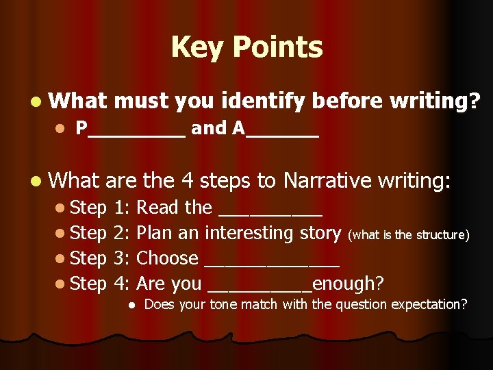 Key Points l What l must you identify before writing? P____ and A______ l