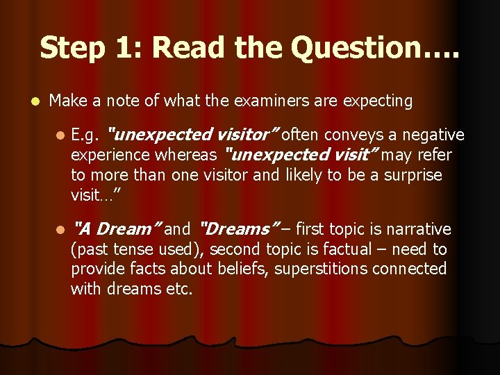 Step 1: Read the Question…. l Make a note of what the examiners are