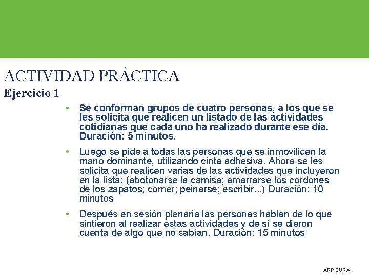 ACTIVIDAD PRÁCTICA Ejercicio 1 • Se conforman grupos de cuatro personas, a los que