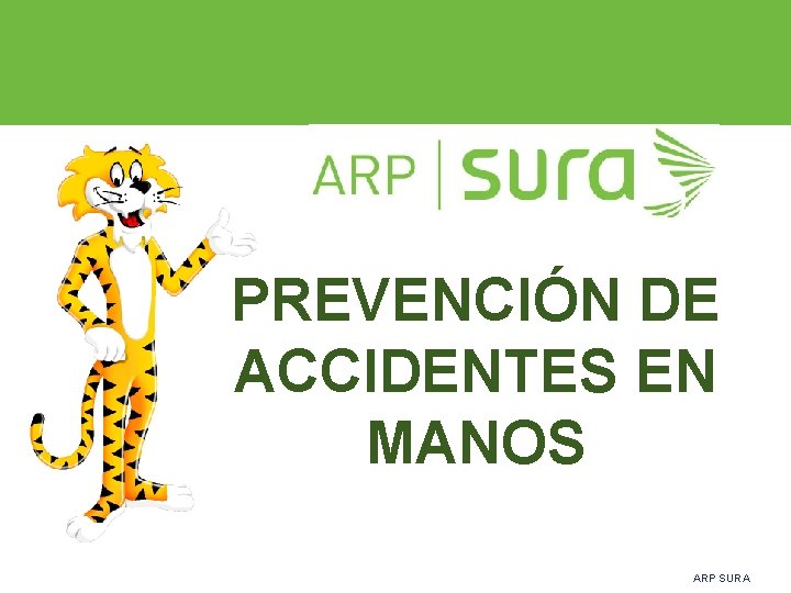 PREVENCIÓN DE ACCIDENTES EN MANOS ARP SURA 