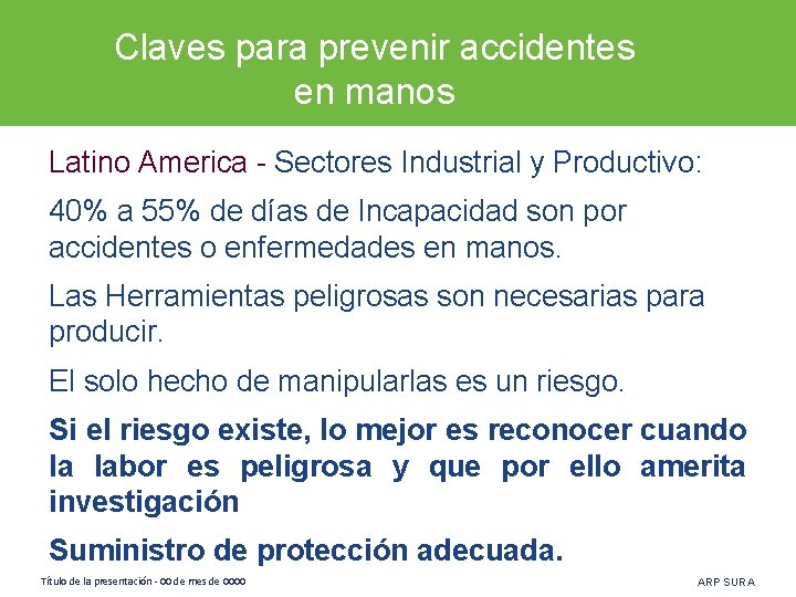 Claves para prevenir accidentes en manos Latino America - Sectores Industrial y Productivo: 40%