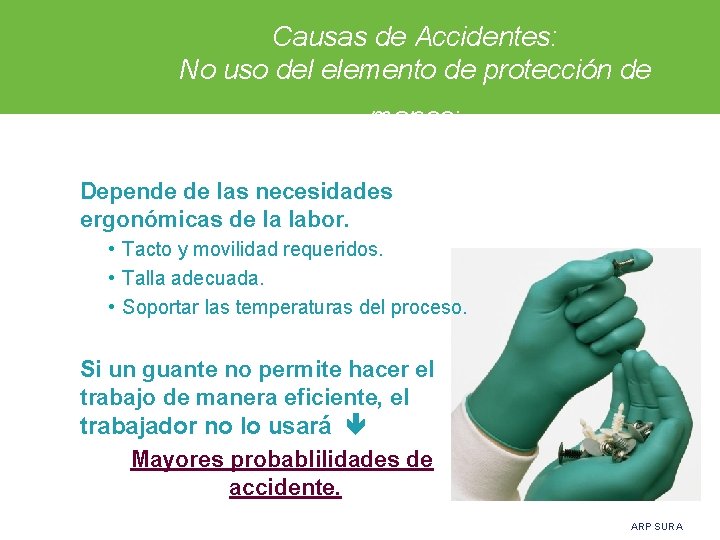 Causas de Accidentes: No uso del elemento de protección de manos: Depende de las