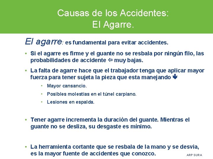 Causas de los Accidentes: El Agarre. El agarre: es fundamental para evitar accidentes. •