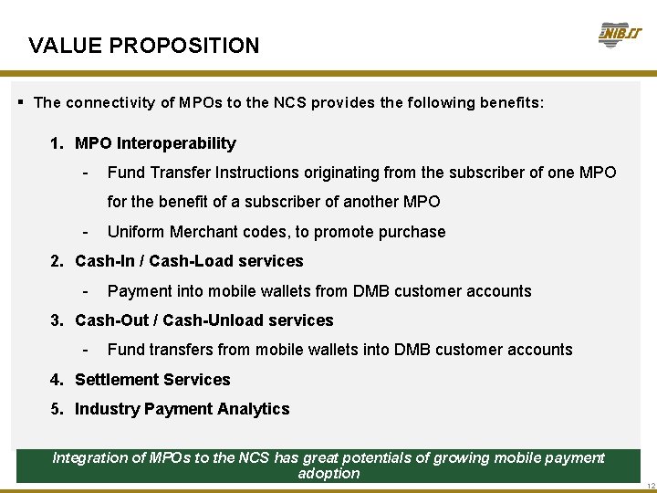 VALUE PROPOSITION § The connectivity of MPOs to the NCS provides the following benefits: