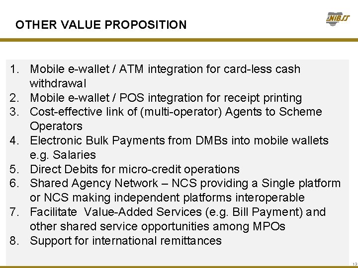 OTHER VALUE PROPOSITION 1. Mobile e-wallet / ATM integration for card-less cash withdrawal 2.