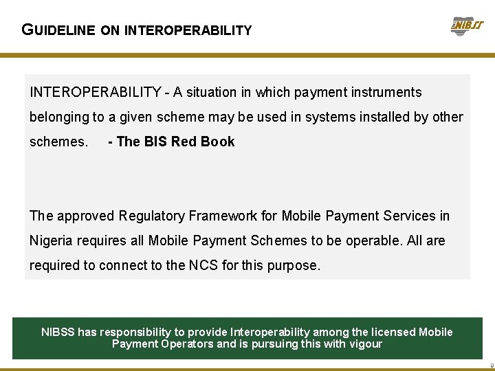 GUIDELINE ON INTEROPERABILITY - A situation in which payment instruments belonging to a given