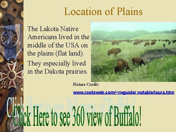 Location of Plains w The Lakota Native Americans lived in the middle of the