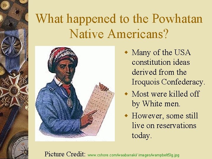 What happened to the Powhatan Native Americans? w Many of the USA constitution ideas