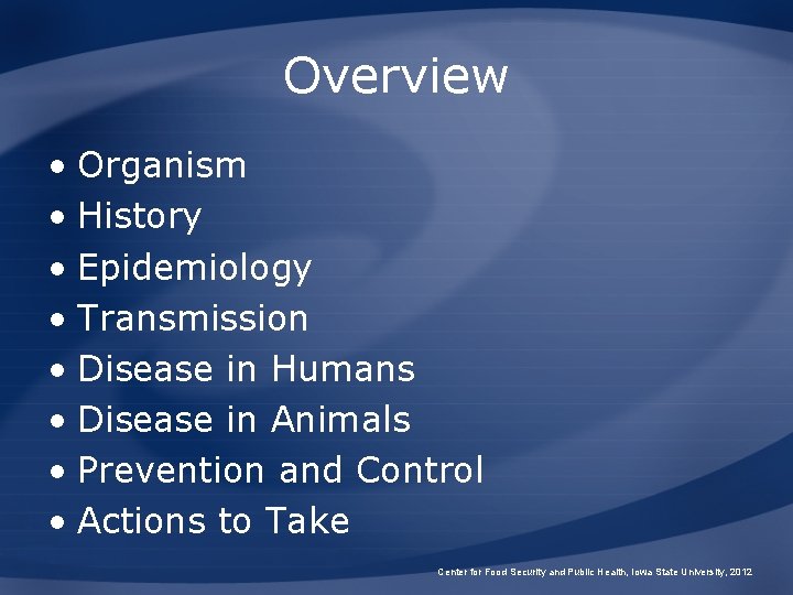 Overview • Organism • History • Epidemiology • Transmission • Disease in Humans •