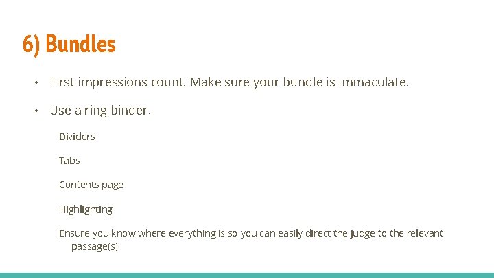 6) Bundles • First impressions count. Make sure your bundle is immaculate. • Use
