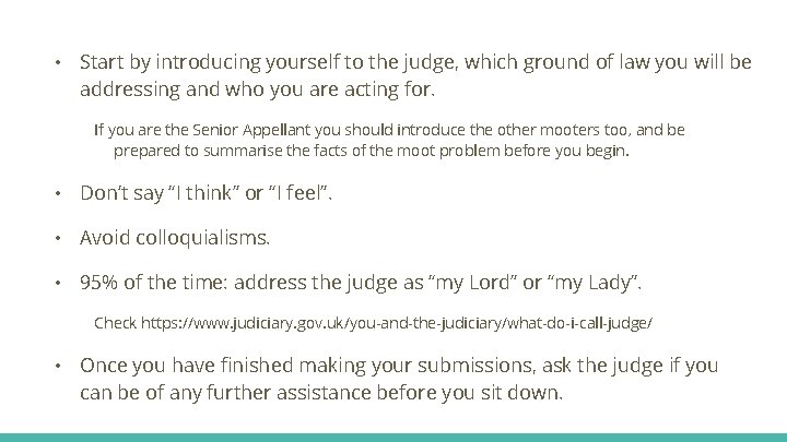  • Start by introducing yourself to the judge, which ground of law you