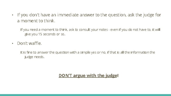  • If you don’t have an immediate answer to the question, ask the