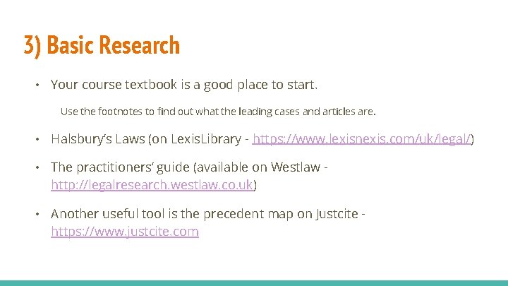 3) Basic Research • Your course textbook is a good place to start. Use