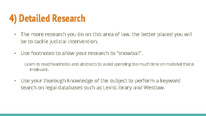 4) Detailed Research • The more research you do on this area of law,