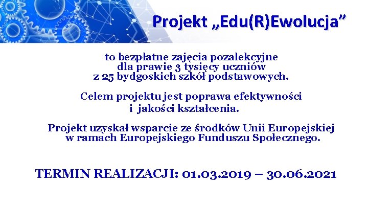 Projekt „Edu(R)Ewolucja” to bezpłatne zajęcia pozalekcyjne dla prawie 3 tysięcy uczniów z 25 bydgoskich