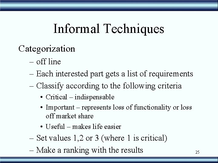 Informal Techniques Categorization – off line – Each interested part gets a list of