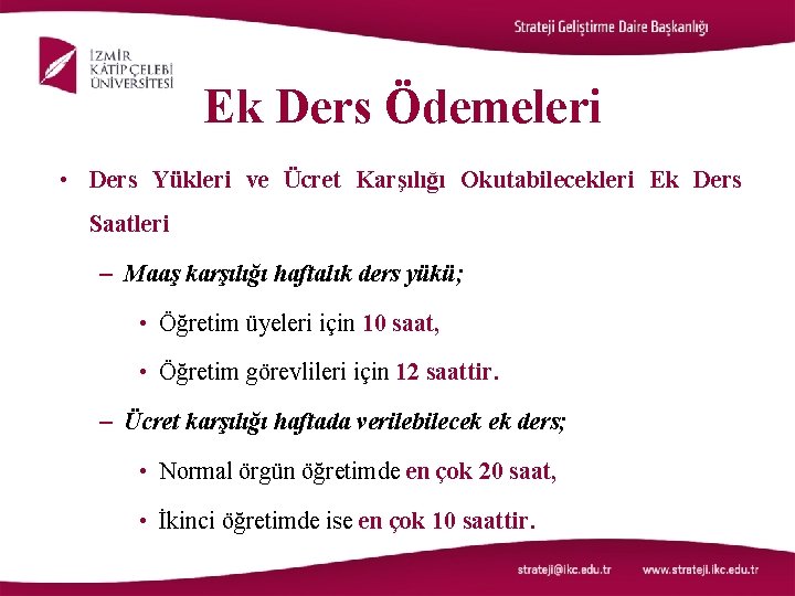 Ek Ders Ödemeleri • Ders Yükleri ve Ücret Karşılığı Okutabilecekleri Ek Ders Saatleri –