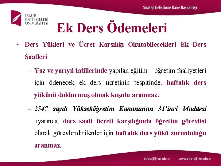 Ek Ders Ödemeleri • Ders Yükleri ve Ücret Karşılığı Okutabilecekleri Ek Ders Saatleri –