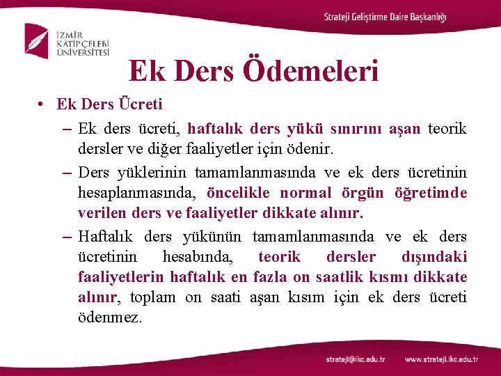 Ek Ders Ödemeleri • Ek Ders Ücreti – Ek ders ücreti, haftalık ders yükü