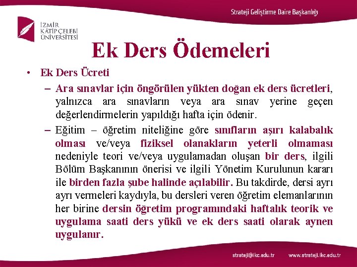 Ek Ders Ödemeleri • Ek Ders Ücreti – Ara sınavlar için öngörülen yükten doğan