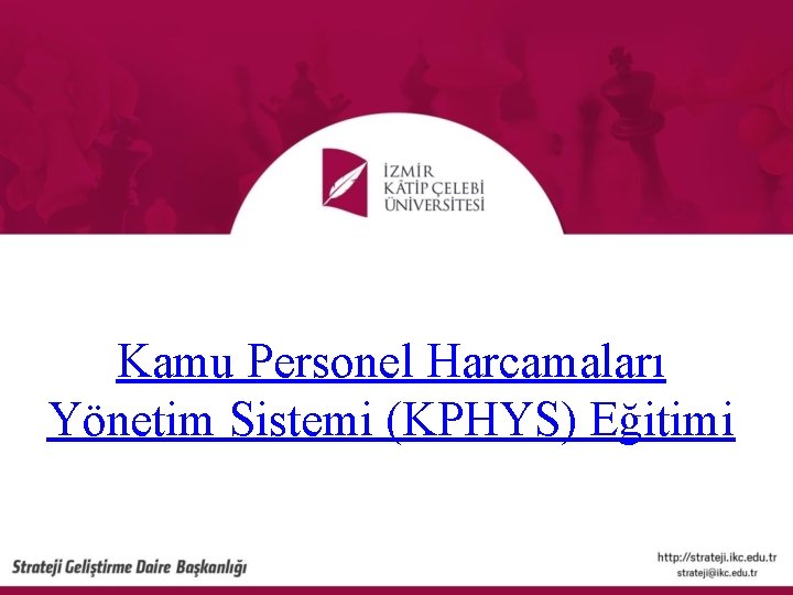 Kamu Personel Harcamaları Yönetim Sistemi (KPHYS) Eğitimi 