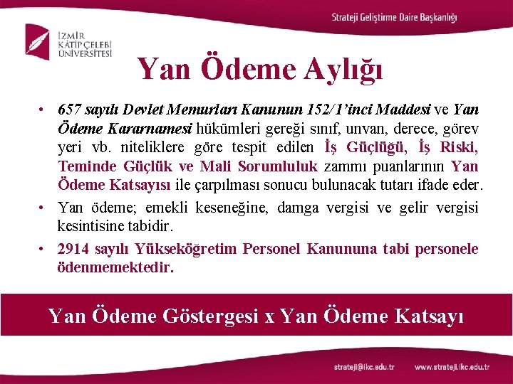 Yan Ödeme Aylığı • 657 sayılı Devlet Memurları Kanunun 152/1’inci Maddesi ve Yan Ödeme