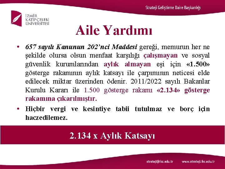 Aile Yardımı • 657 sayılı Kanunun 202’nci Maddesi gereği, memurun her ne şekilde olursa