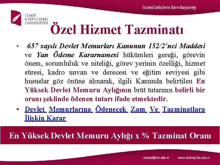 Özel Hizmet Tazminatı 657 sayılı Devlet Memurları Kanunun 152/2’nci Maddesi ve Yan Ödeme Kararnamesi