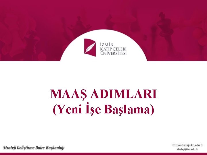 MAAŞ ADIMLARI (Yeni İşe Başlama) 