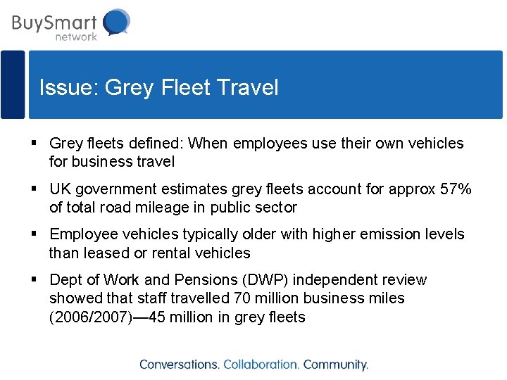 Issue: Grey Fleet Travel § Grey fleets defined: When employees use their own vehicles