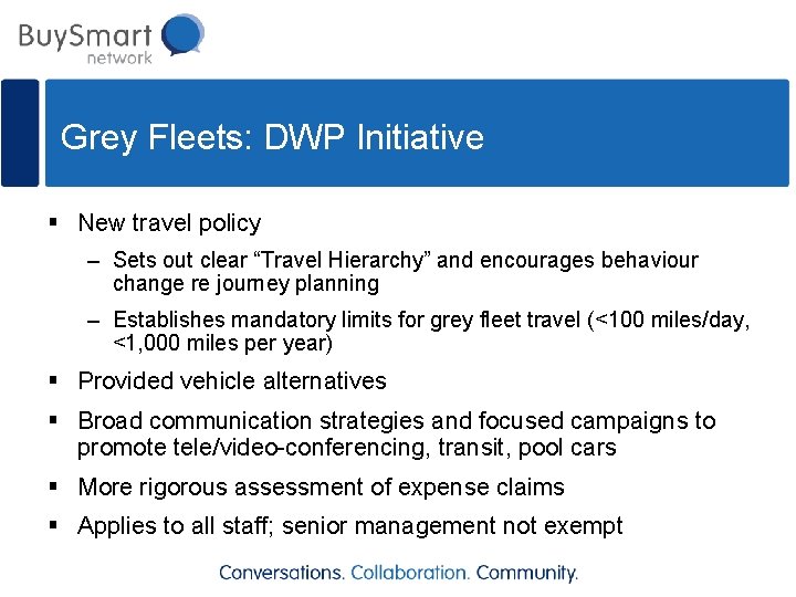 Grey Fleets: DWP Initiative § New travel policy – Sets out clear “Travel Hierarchy”