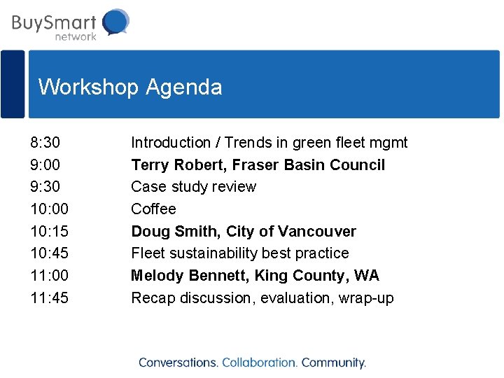 Workshop Agenda 8: 30 9: 00 9: 30 10: 00 10: 15 10: 45