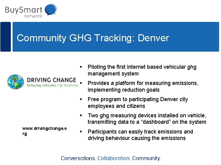 Community GHG Tracking: Denver www. drivingchange. o rg § Piloting the first internet based