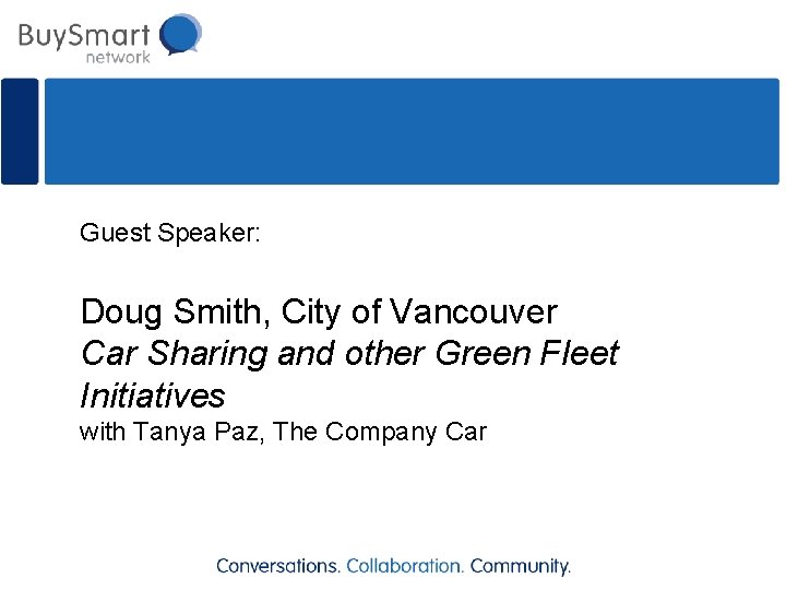 Guest Speaker: Doug Smith, City of Vancouver Car Sharing and other Green Fleet Initiatives