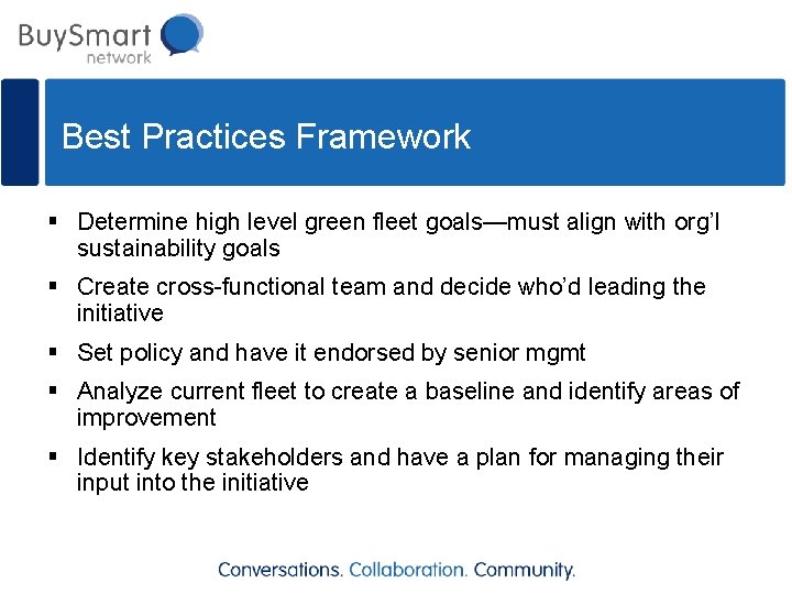 Best Practices Framework § Determine high level green fleet goals—must align with org’l sustainability