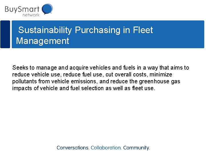 Sustainability Purchasing in Fleet Management Seeks to manage and acquire vehicles and fuels in
