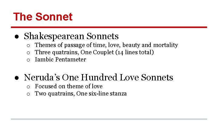 The Sonnet ● Shakespearean Sonnets o Themes of passage of time, love, beauty and