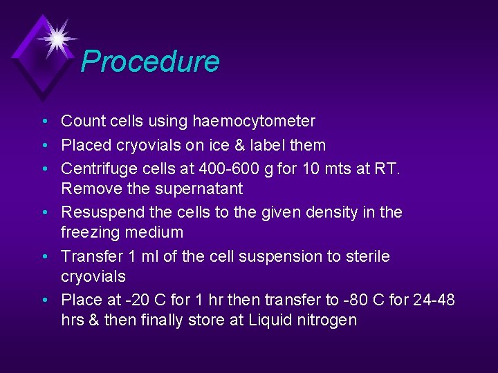 Procedure • Count cells using haemocytometer • Placed cryovials on ice & label them