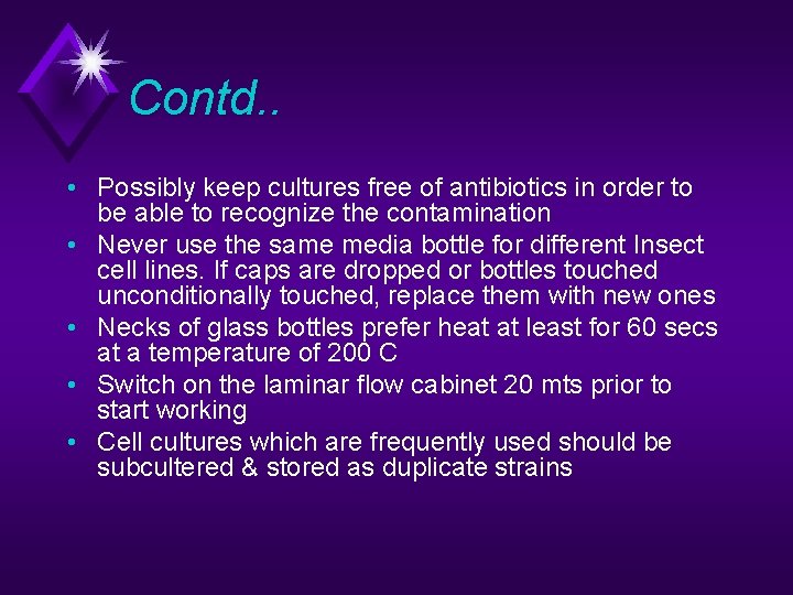 Contd. . • Possibly keep cultures free of antibiotics in order to be able
