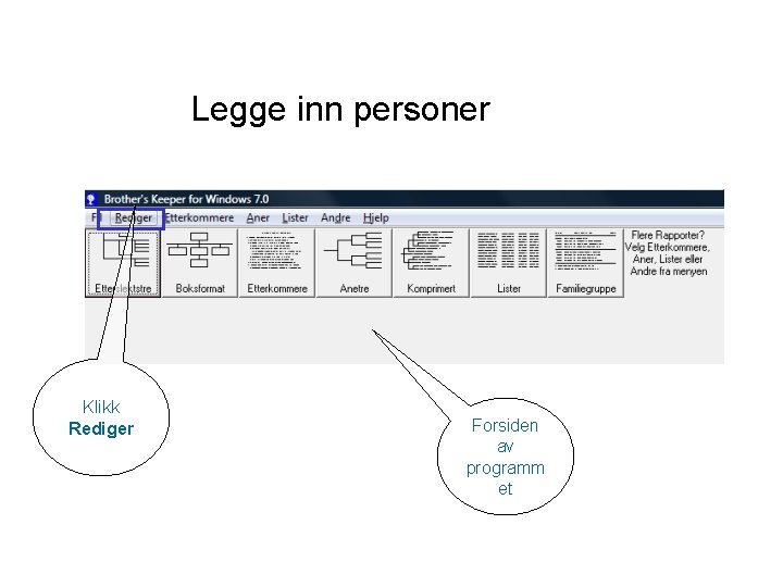 Legge inn personer Klikk Rediger Forsiden av programm et 