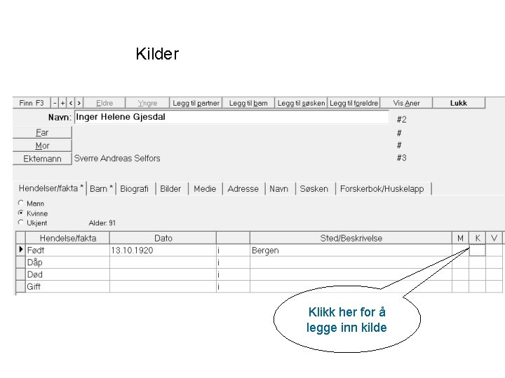 Kilder Klikk her for å legge inn kilde 