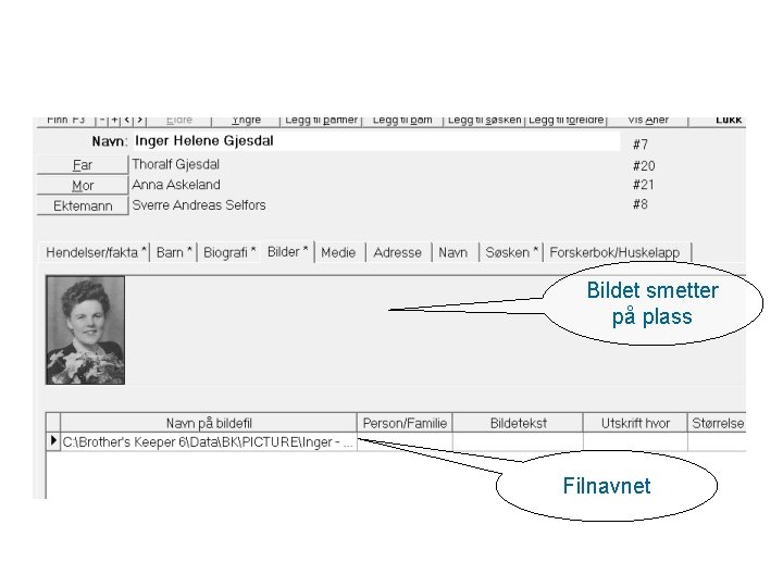 Bildet smetter på plass Filnavnet 