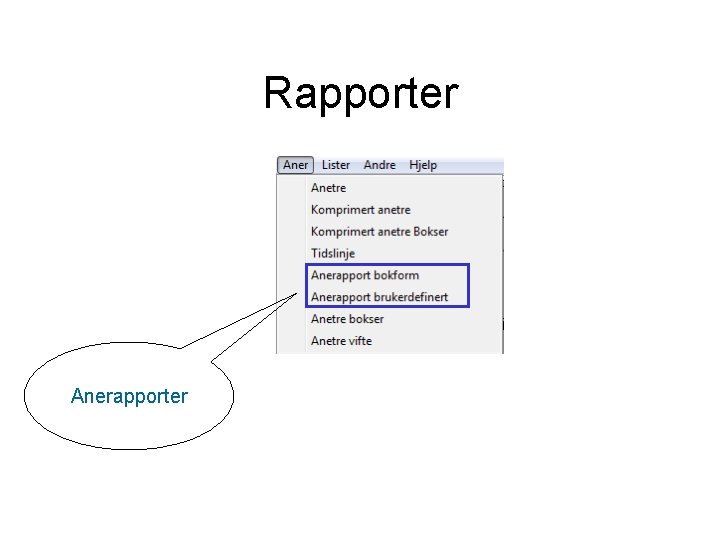 Rapporter Anerapporter 