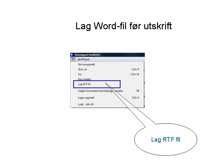 Lag Word-fil før utskrift Lag RTF fil 