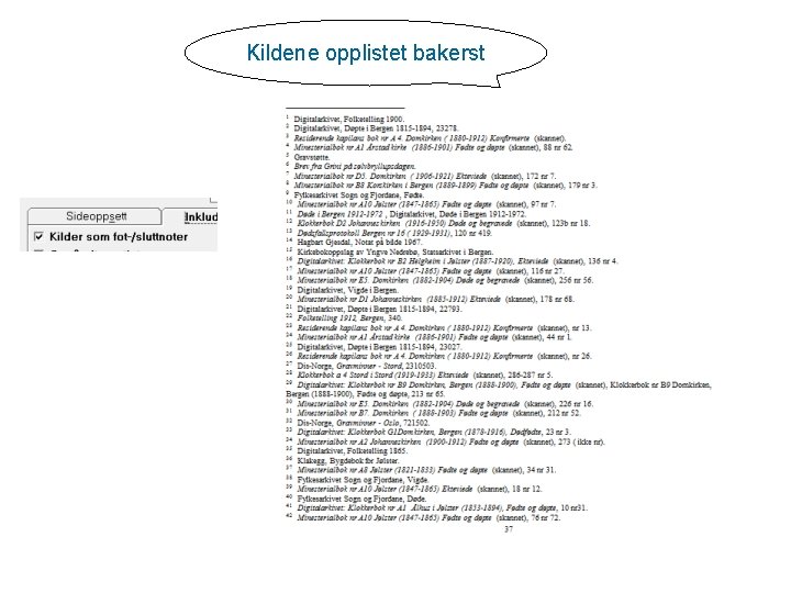 Kildene opplistet bakerst 