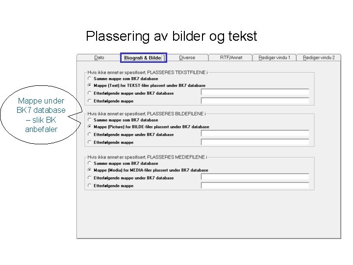 Plassering av bilder og tekst Mappe under BK 7 database – slik BK anbefaler