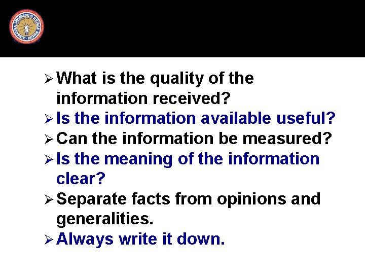 Ø What is the quality of the information received? Ø Is the information available